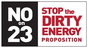 No on 23, Dirty Energy Proposition